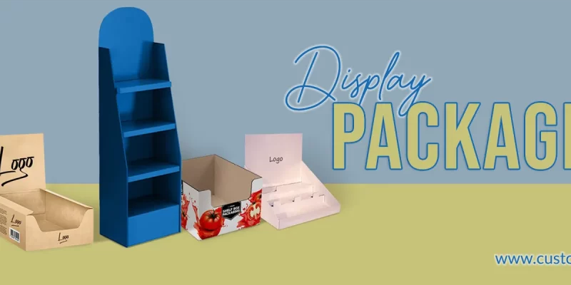 Display Packaging Boxes