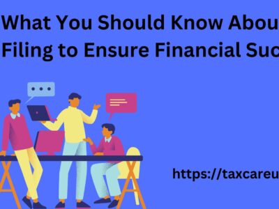 What You Should Know About ITR Filing to Ensure Financial Success