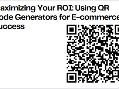 Maximizing Your ROI: Using QR Code Generators for E-commerce Success