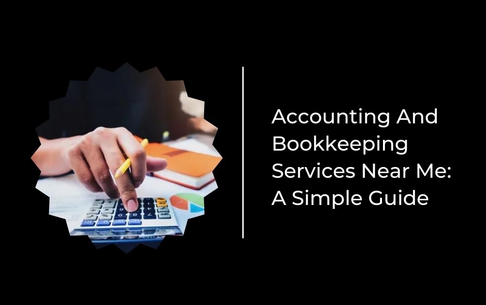 Accounting And Bookkeeping Services Near Me