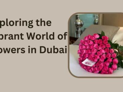 Exploring the Blooming Beauty Flowers in Dubai