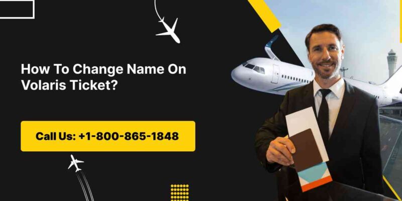 How To Change Name On Volaris Ticket