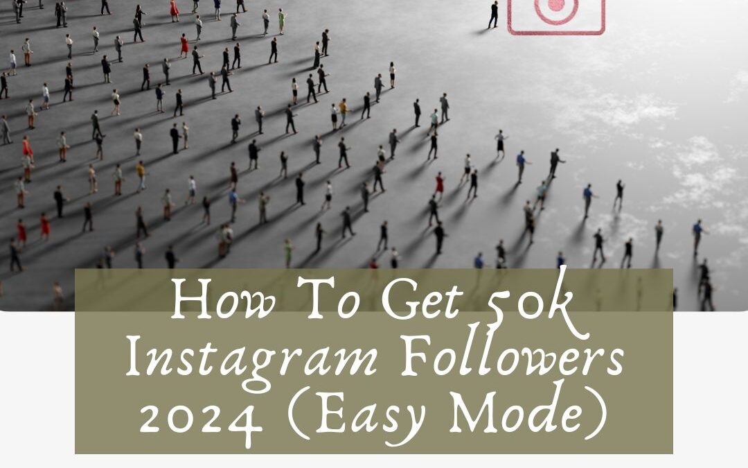 How To Get 50k Instagram Followers 2024 (Easy Mode)