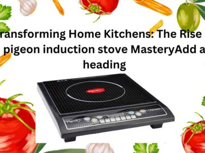 Transforming Home Kitchens: The Rise of pigeon induction stove MasteryAdd a heading