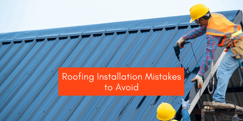 Common Mistakes To Avoid While Roofing