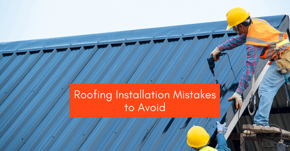 Common Mistakes To Avoid While Roofing