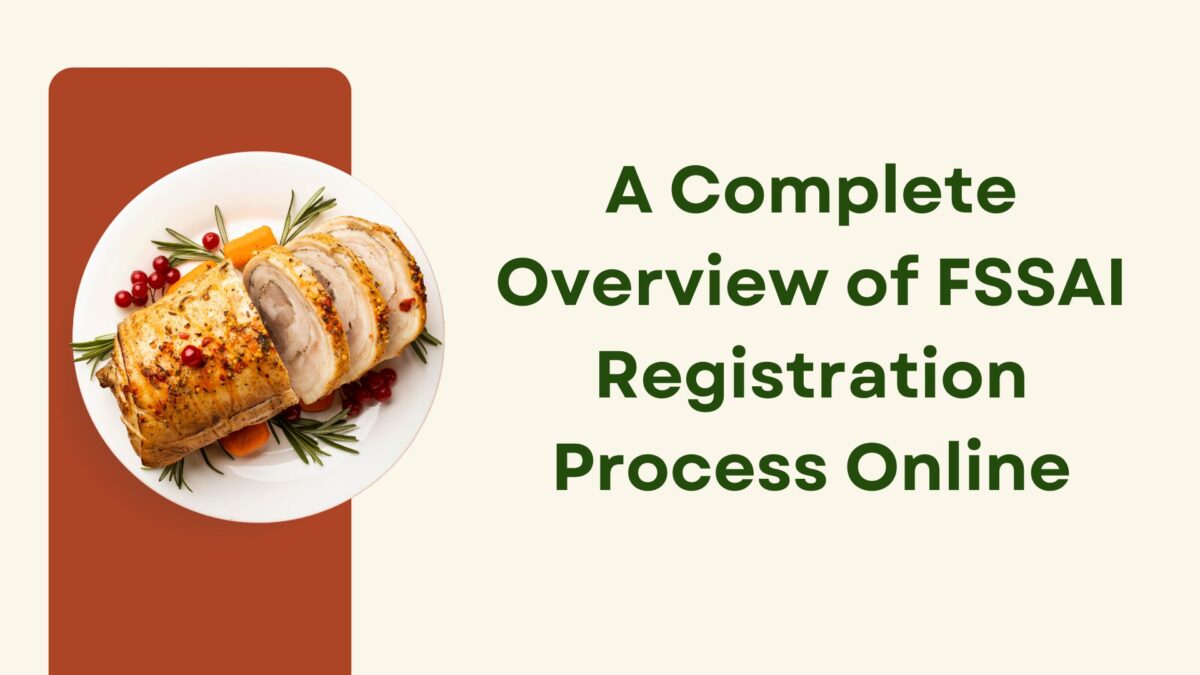 A Complete Overview of FSSAI Registration Process Online