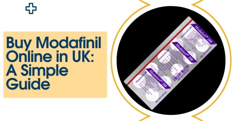 Buy Modafinil Online in UK A Simple Guide