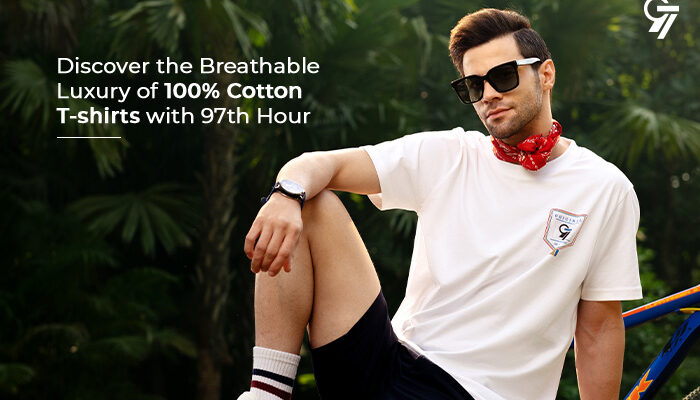 Discover the Breathable Luxury of 100% Cotton T-shirts with 97th Hour