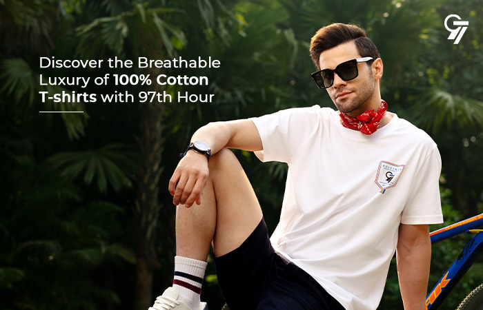 Discover the Breathable Luxury of 100% Cotton T-shirts with 97th Hour