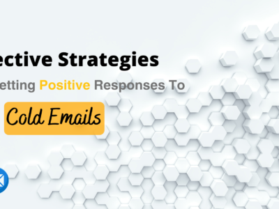 Strategies for Getting Positive Responses to Cold Emails