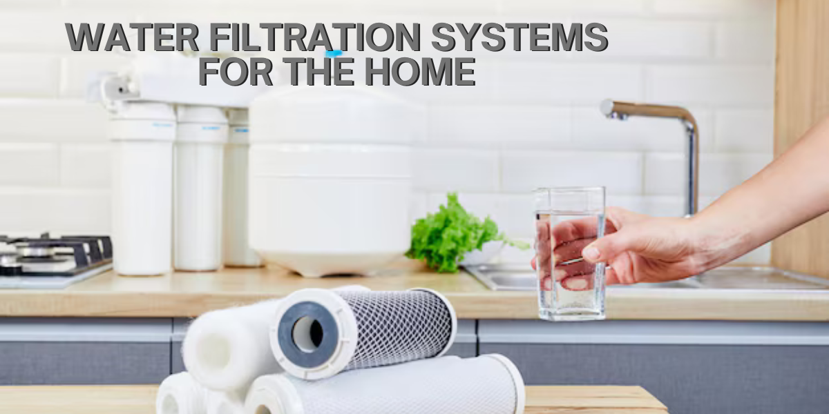 water filtration systems for the home