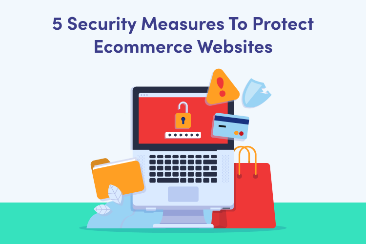 Security Measures To Protect Ecommerce Websites