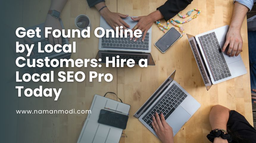 Get Found Online by Local Customers: Hire a Local SEO Pro Today