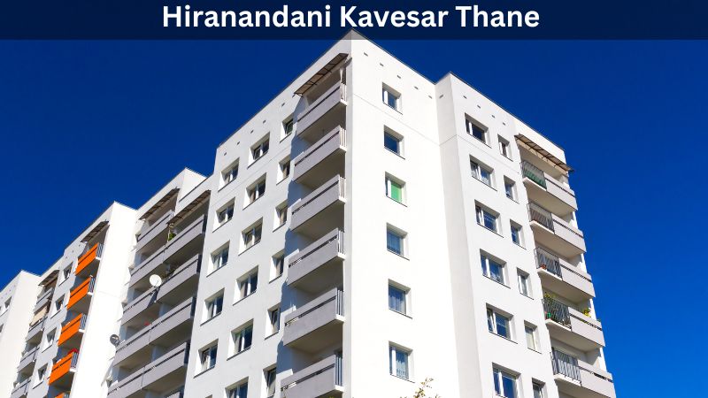 Hiranandani Kavesar Thane