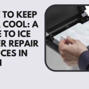 _How to Keep Your Cool A Guide to Ice Maker Repair Services in Dubai