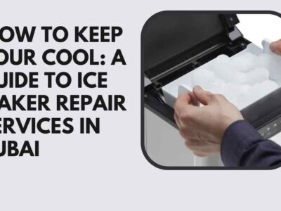 _How to Keep Your Cool A Guide to Ice Maker Repair Services in Dubai