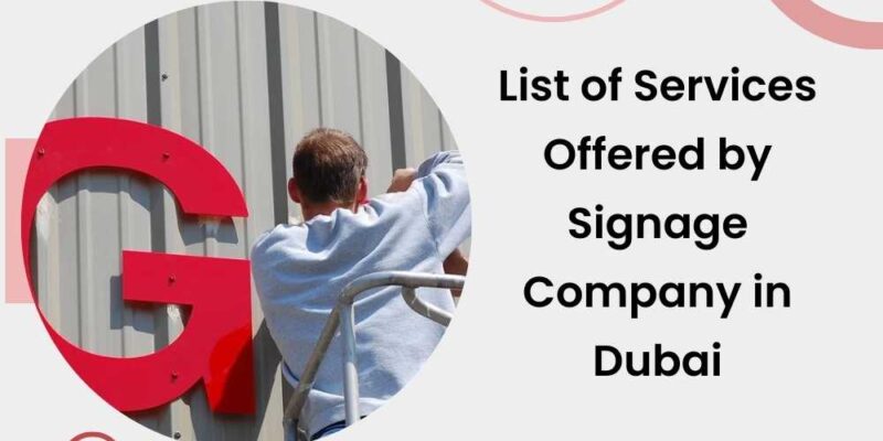 List of Services Offered by Signage Company in Dubai