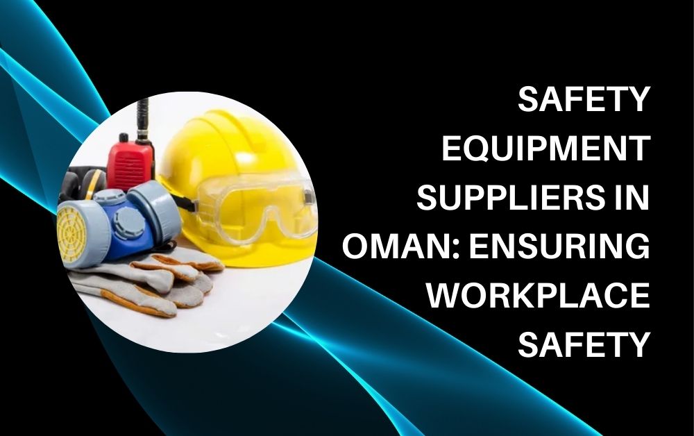 safety equipment suppliers in oman