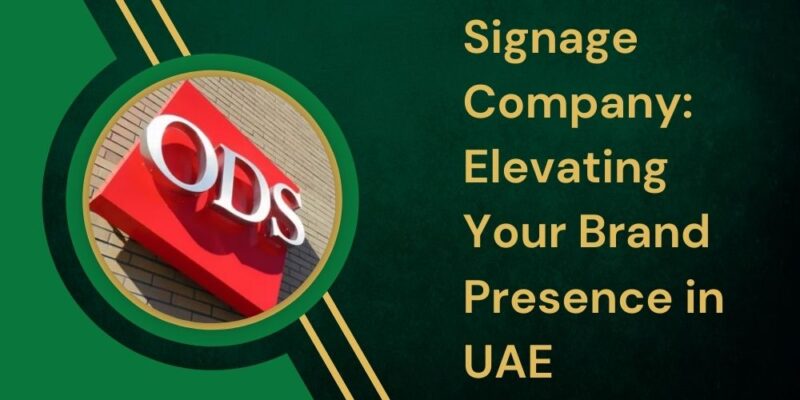 Signage Company In Uae