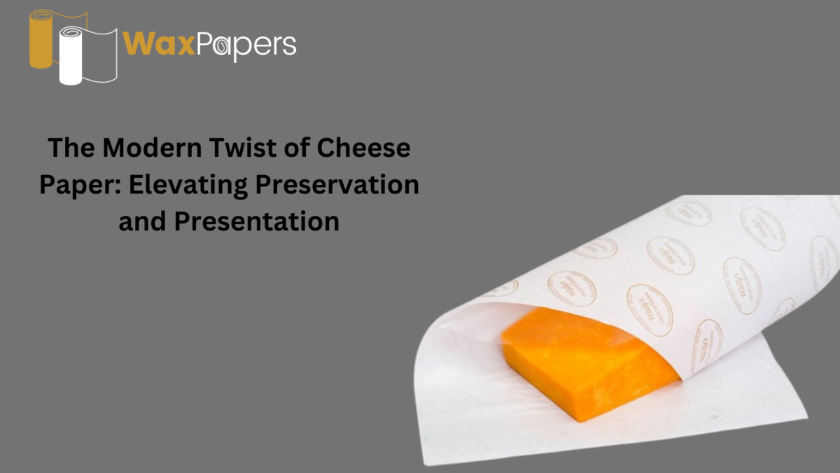 The modern twist of cheese paper