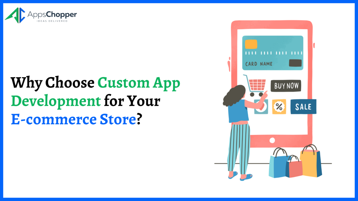 Custom App Development for Your E-commerce Store