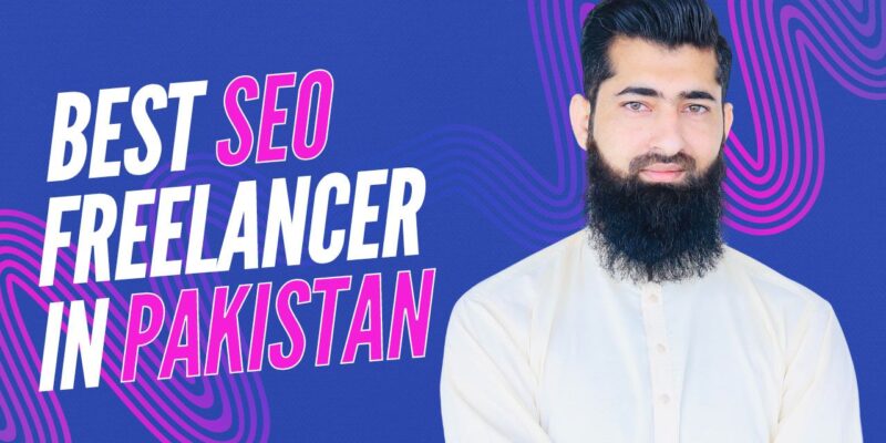 Best SEO Freelancer in Pakistan