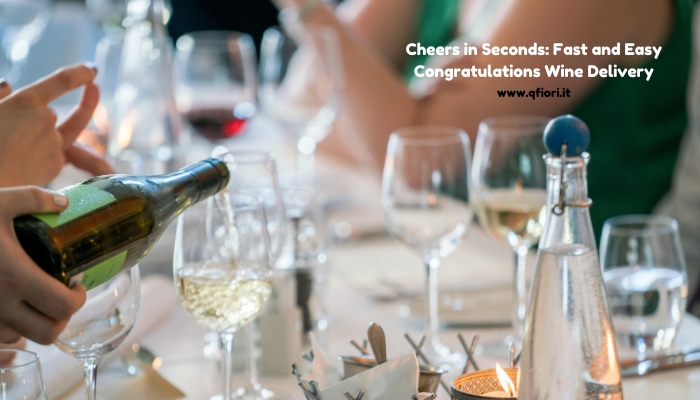 Cheers in Seconds: Fast and Easy Congratulations Wine Delivery