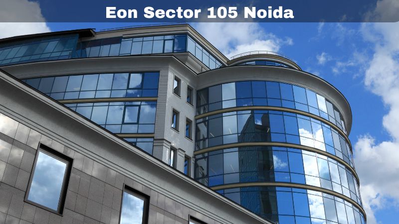 Eon Sector 105 Noida