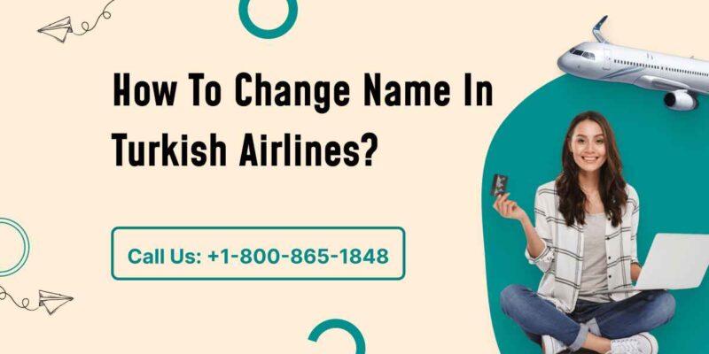 How To Change Name In Turkish Airlines