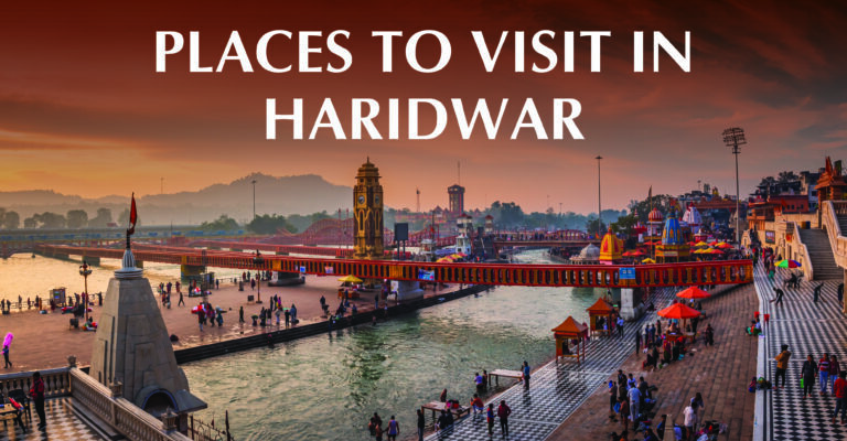 Places to Visit in Haridwar