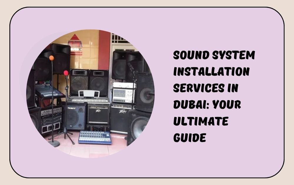 Sound System Installation Services in Dubai