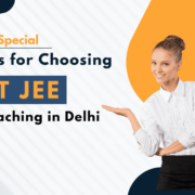 Tips for Choosing the Best IIT JEE Coaching in Delhi