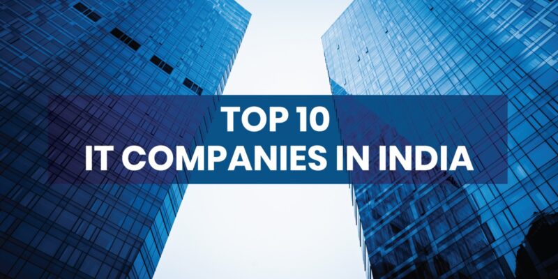 TOP 10 IT COMPANIES IN INDIA
