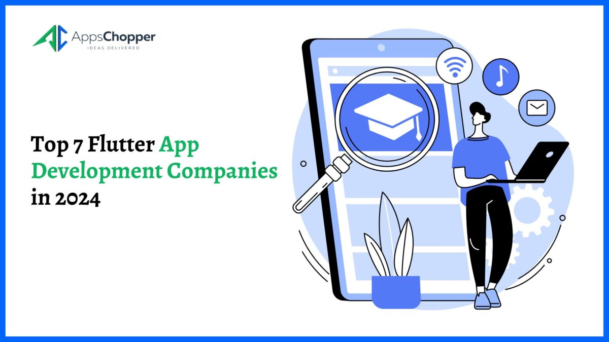 Top 7 Flutter App Development Companies in 2024