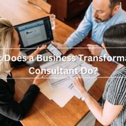 What Does a Business Transformation Consultant Do?
