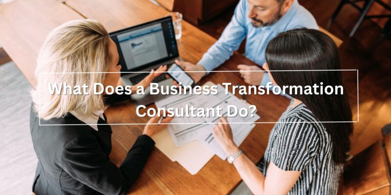 What Does a Business Transformation Consultant Do?