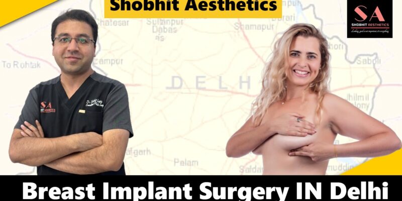 Breast Implant Surgery Cost in Delhi