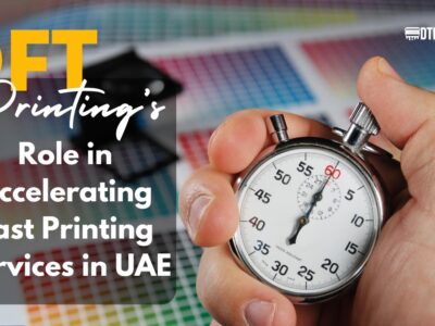DTF Printing's Role in Accelerating Fast Printing Services Across the UAE