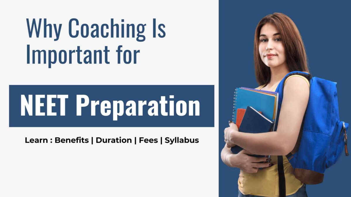 why coaching is important and How Coaching Institutes Help Students in NEET Preparation