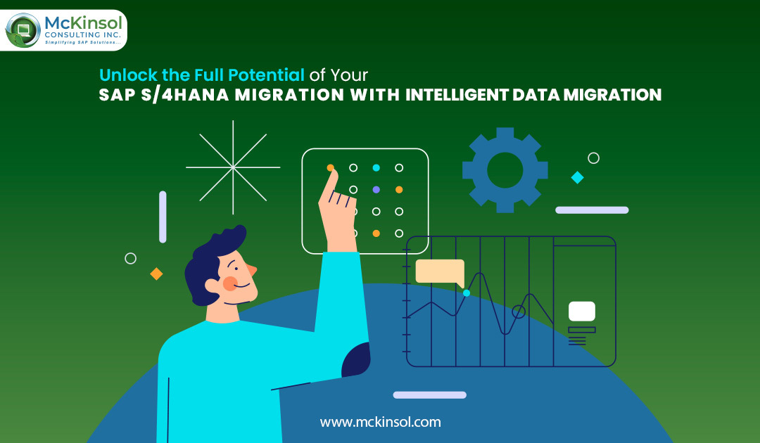 Unlock the Full Potential of Your SAP S/4HANA Migration with Intelligent Data Migration