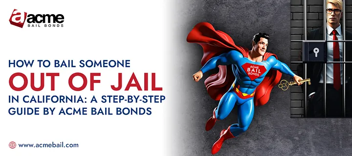 How to Bail Someone Out of Jail in California