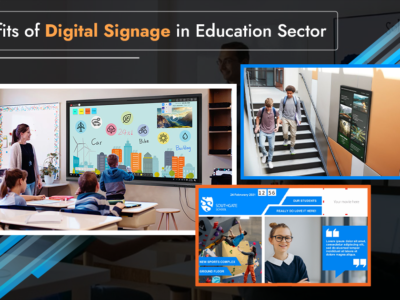 Key Benefits of Digital Signage in Education Sector