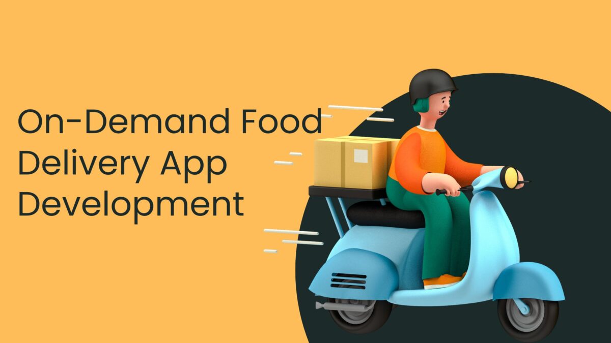 On-Demand Food Delivery App Development