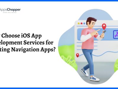 Why Choose iOS App Development Services for Crafting Navigation Apps?