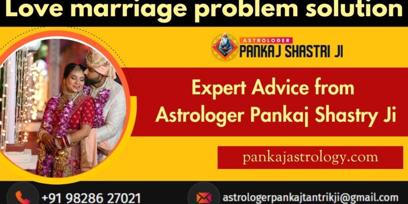 Love marriage problem solution