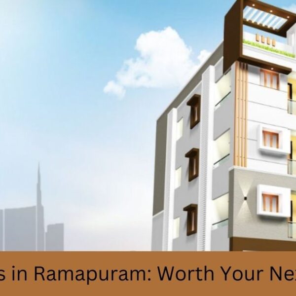 Premium Flats in Ramapuram: Worth Your Next Investment