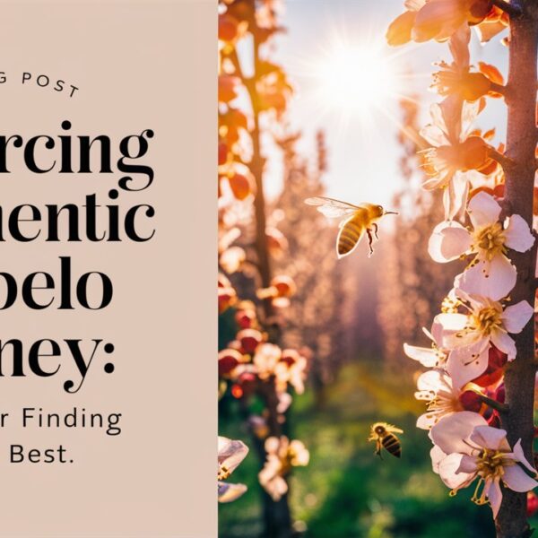 Sourcing Authentic Tupelo Honey: Tips for Finding the Best