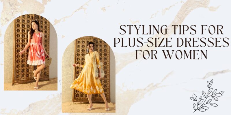 Styling Tips for Plus-Size Dresses for Women