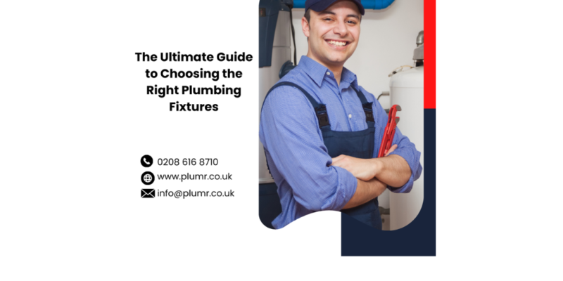 The Ultimate Guide to Choosing the Right Plumbing Fixtures